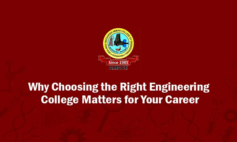 Choosing Right Engineering College at AMACE